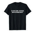 Can I Be Your Boyfriend Y2K Aesthetic T-Shirt - Custom Art Print Men Women - T-Shirt, Sweatshirt, Hoodie