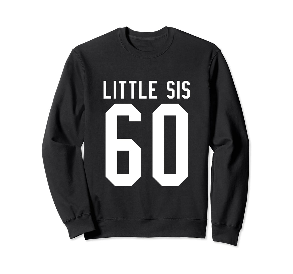 Number 60 Little Sis Biggest Fan Sweatshirt - Fun Novelty Design Unisex - T-Shirt, Sweatshirt, Hoodie