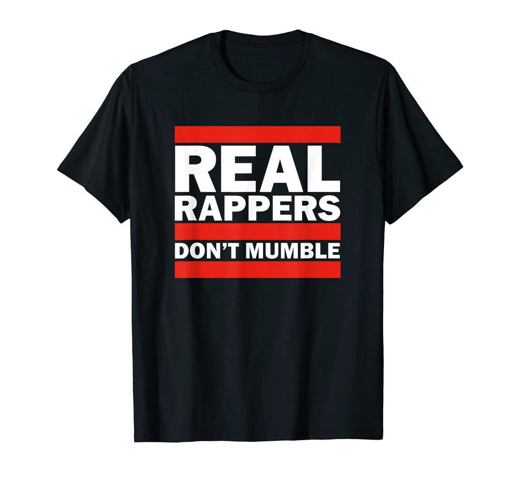 Real Rappers Dont Mumble Old School T-Shirt - Streetwear Style Men Women - T-Shirt, Sweatshirt, Hoodie