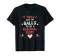 It Takes Lot Balls To Be Baseball T-Shirt - Casual Everyday Wear Men Women - T-Shirt, Sweatshirt, Hoodie
