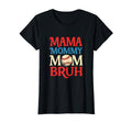 Mama Mommy Mom Bruh Funny Baseball Parent T-Shirt - Unique Graphic Unisex - T-Shirt, Sweatshirt, Hoodie