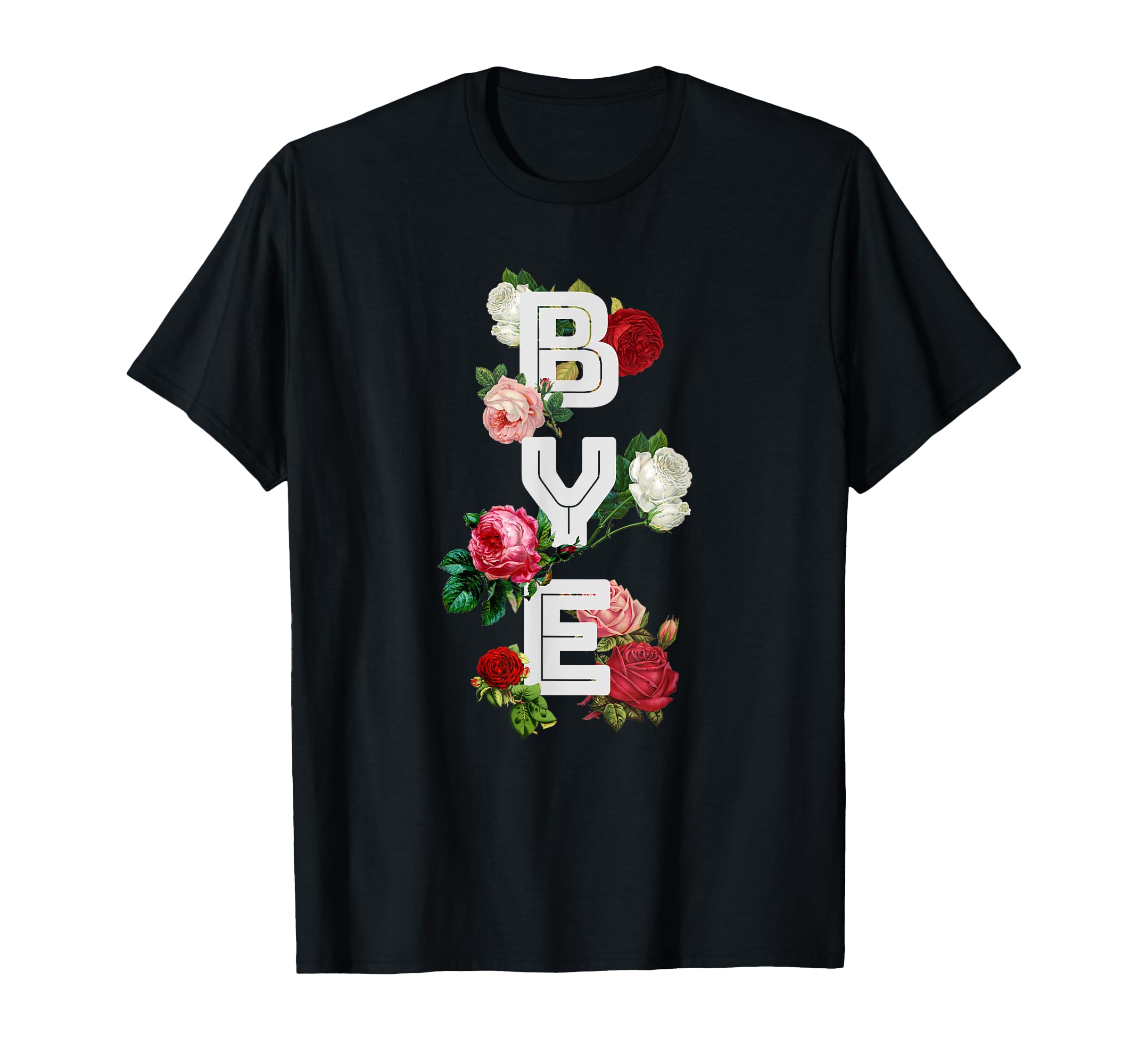 Bye 90S Aesthetic Roses Sarcastic T-Shirt - Custom Art Print Unisex - T-Shirt, Sweatshirt, Hoodie