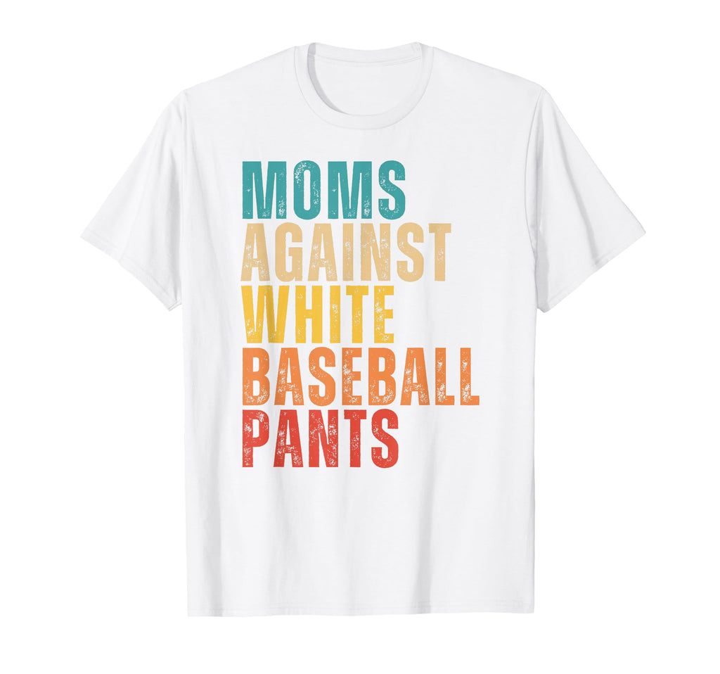 Moms Against White Baseball Pants T-Shirt - Aesthetic Graphic for Adults - T-Shirt, Sweatshirt, Hoodie