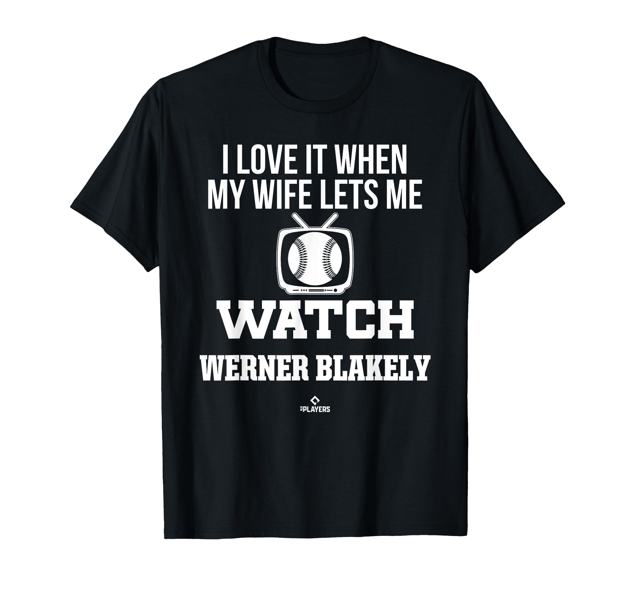 My Wife Lets Me Watch Werner Blakely T-Shirt - Streetwear Style for Adults - T-Shirt, Sweatshirt, Hoodie