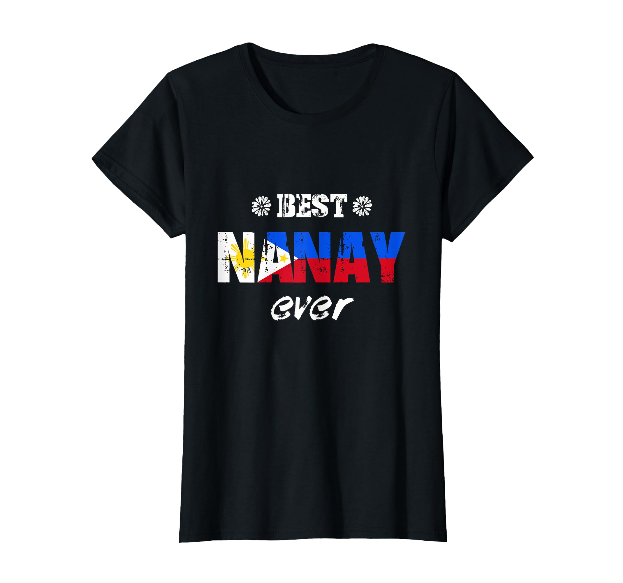 Best Nanay Ever Filipino Mother T-Shirt - Casual Everyday Wear for Adults - T-Shirt, Sweatshirt, Hoodie