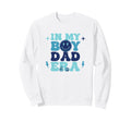 Dad My Dad Era Groovy Fathers Sweatshirt - Casual Everyday Wear Men Women - T-Shirt, Sweatshirt, Hoodie