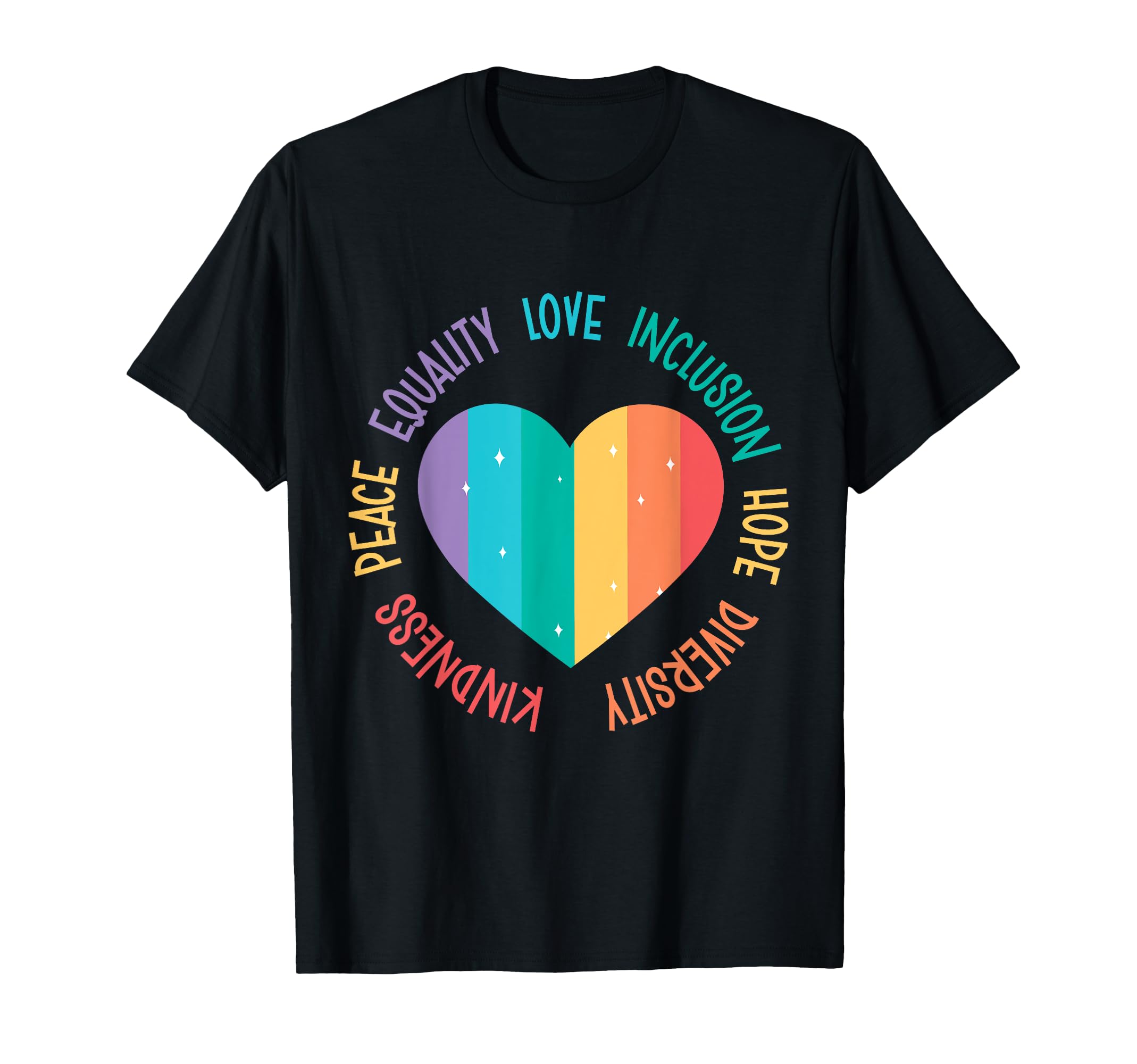 Kindness Peace Equality Love Inclusion T-Shirt - Novelty Apparel Men Women - T-Shirt, Sweatshirt, Hoodie