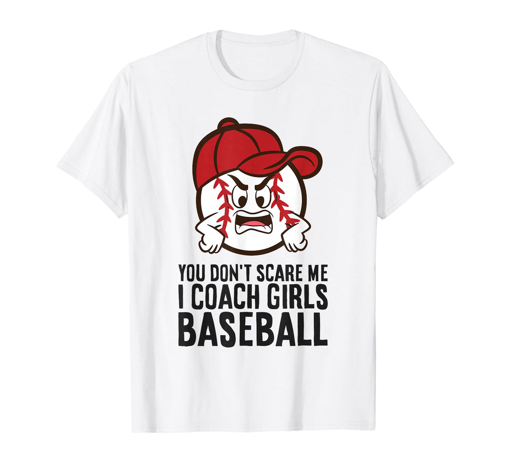 You Dont Scare Me I Coach Baseball T-Shirt - Custom Art Print for Adults - T-Shirt, Sweatshirt, Hoodie