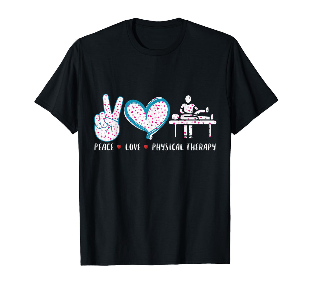 Peace Love Physical Therapy Pt Month T-Shirt - Fun Novelty Design Unisex - T-Shirt, Sweatshirt, Hoodie