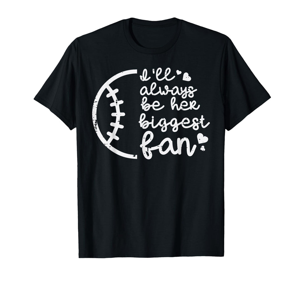Always Be Her Biggest Fan T-Shirt - Casual Everyday Wear for Adults - T-Shirt, Sweatshirt, Hoodie