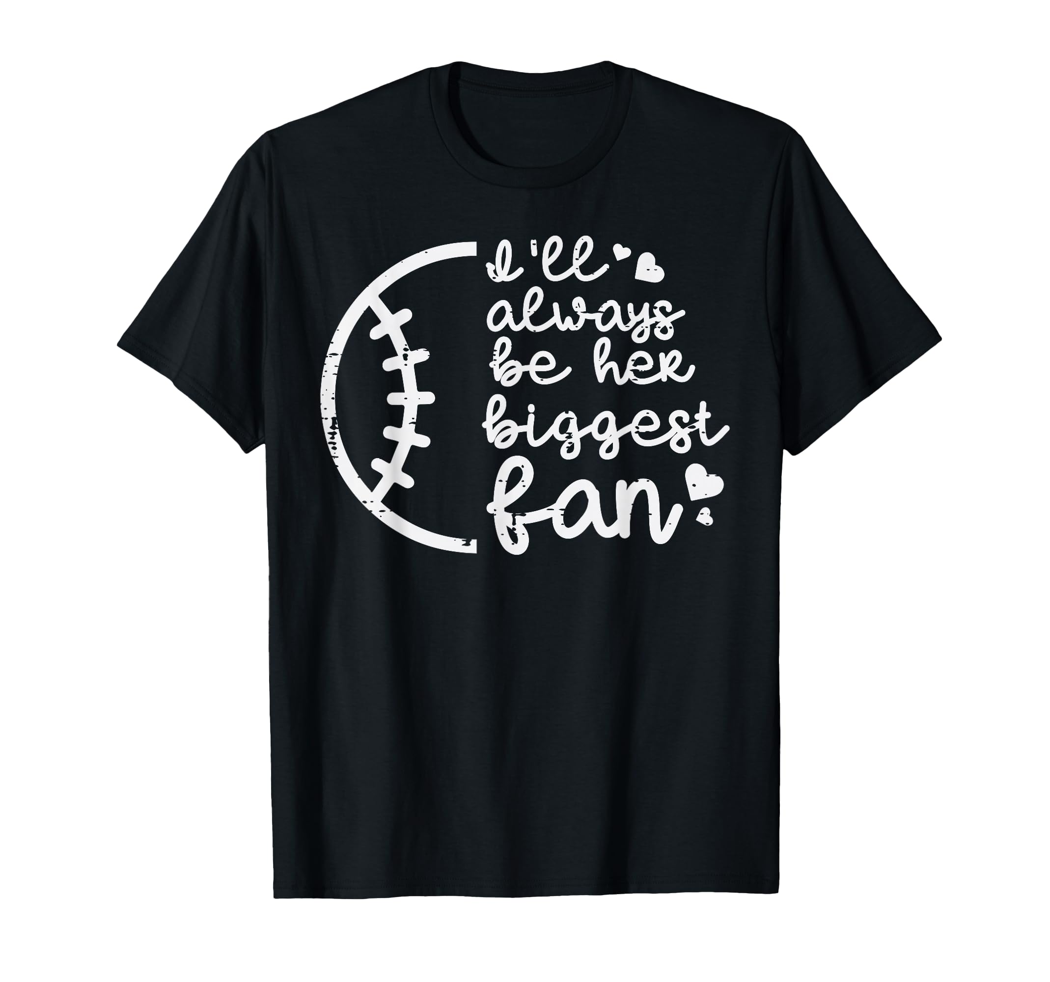 Always Be Her Biggest Fan T-Shirt - Casual Everyday Wear for Adults - T-Shirt, Sweatshirt, Hoodie