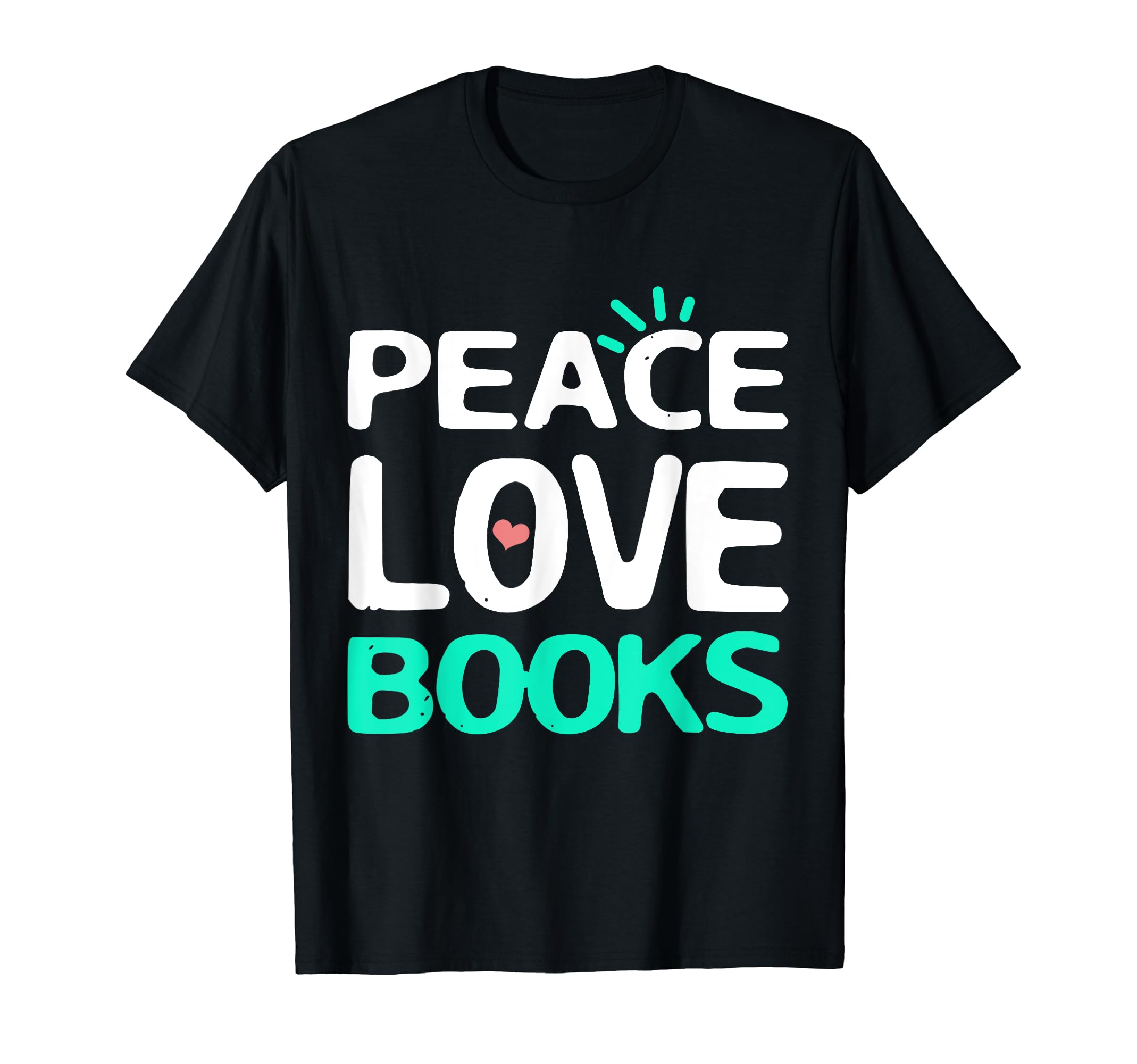 Peace Love Books Books Reading Peace T-Shirt - Custom Art Print Men Women - T-Shirt, Sweatshirt, Hoodie