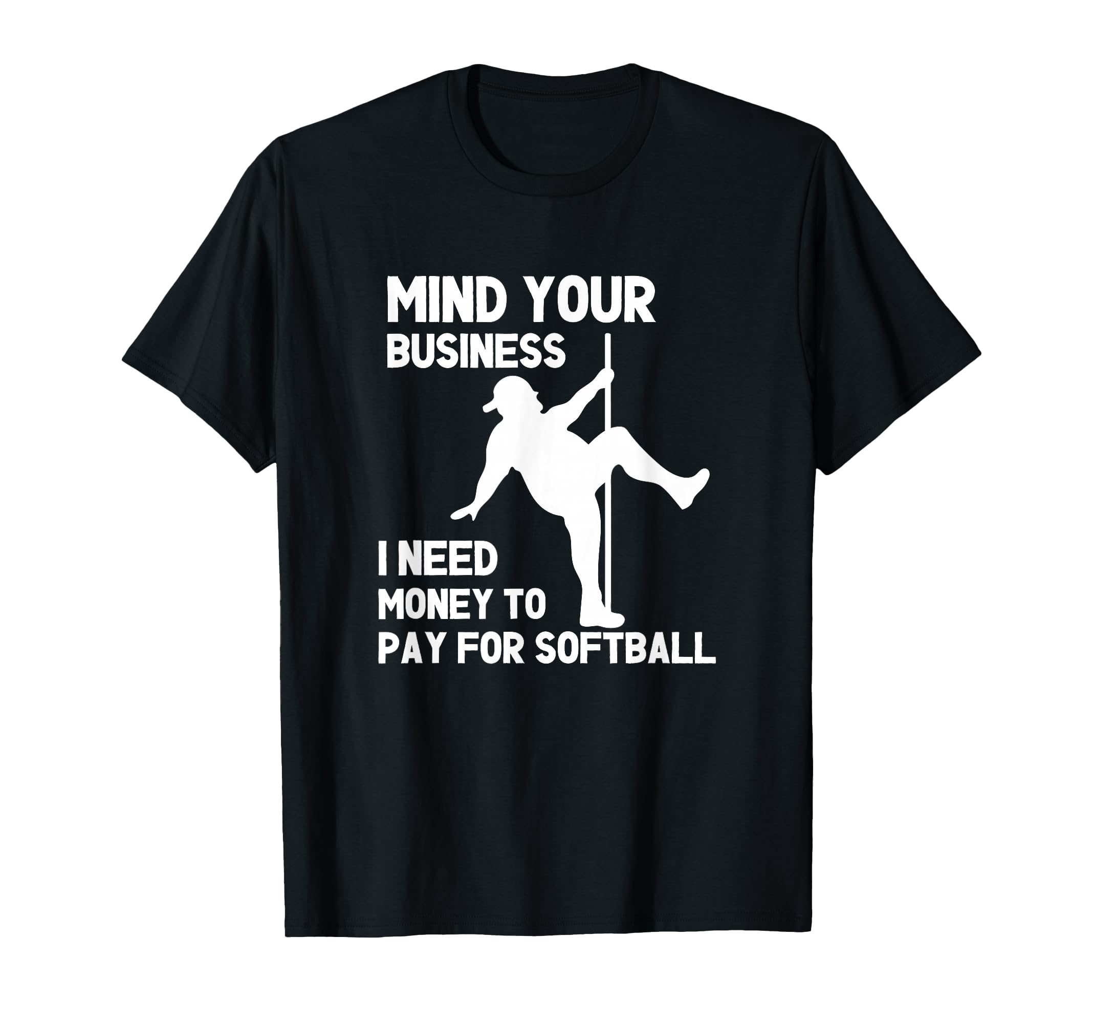 Mind Your Business I Need Money T-Shirt - Casual Everyday Wear for Adults - T-Shirt, Sweatshirt, Hoodie
