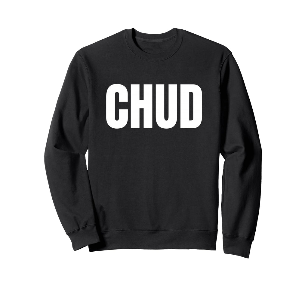 Chud Funny Unhinged Gen Z Meme Sweatshirt - Minimalist Print Men Women - T-Shirt, Sweatshirt, Hoodie