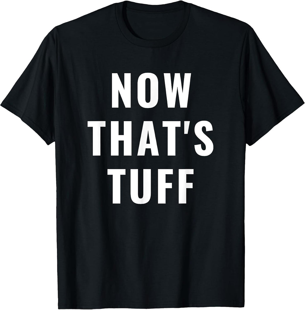 That's Tuff Gifts - Adult & Kids T-Shirts, Sweatshirts & Hoodies apparel design preview 1