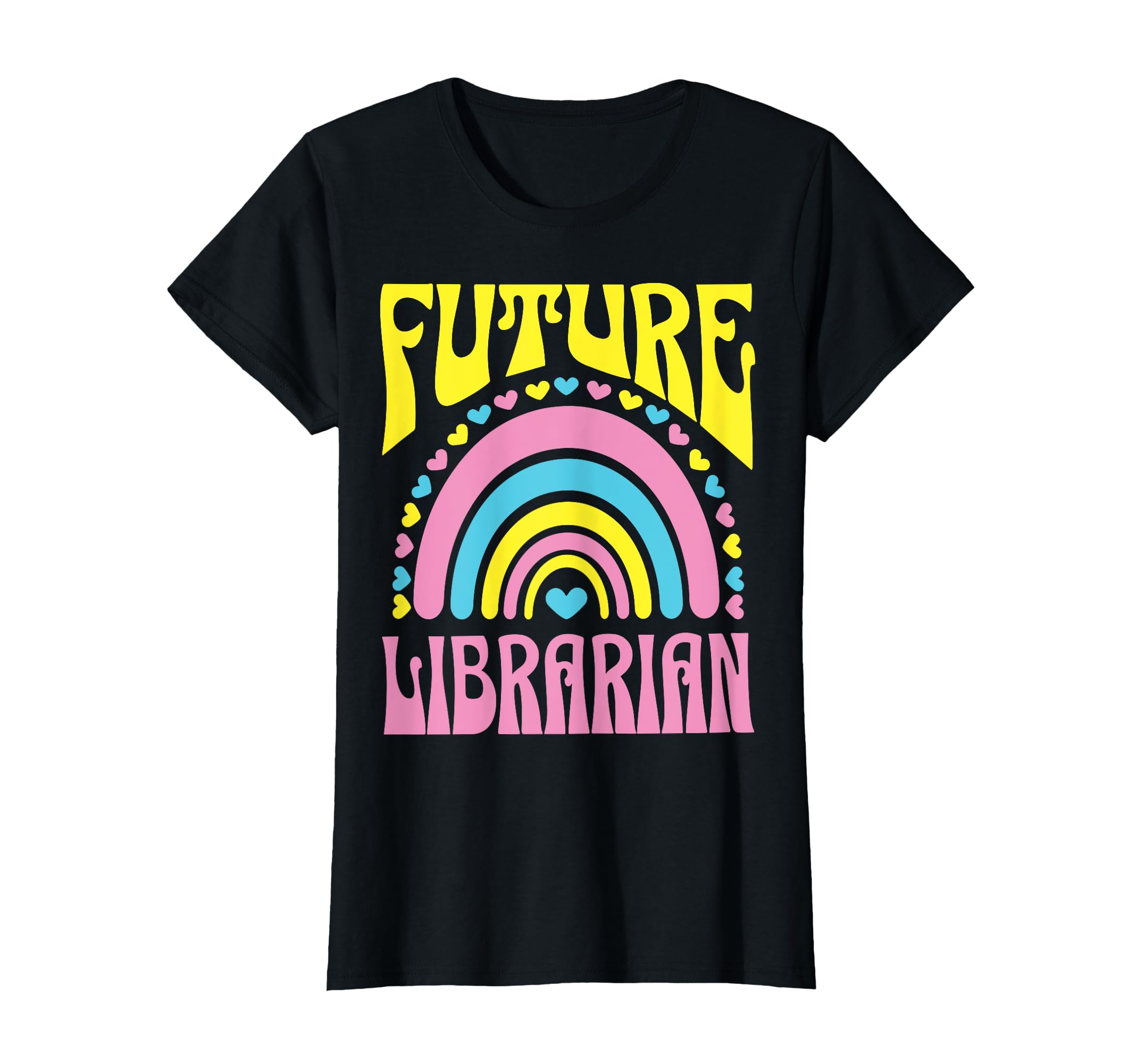 Future Librarian Bright Rainbow T-Shirt - Graphic Print Men Women - T-Shirt, Sweatshirt, Hoodie