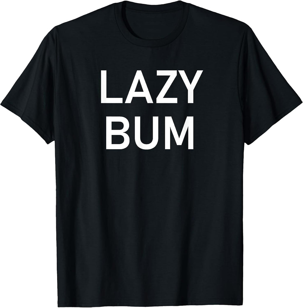 Lazy Bum Design, Gag Gifts - Adult & Kids T-Shirts, Sweatshirts & Hoodies apparel design preview 1