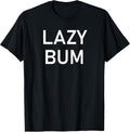 Lazy Bum Design, Gag Gifts - Adult & Kids T-Shirts, Sweatshirts & Hoodies apparel design preview 1
