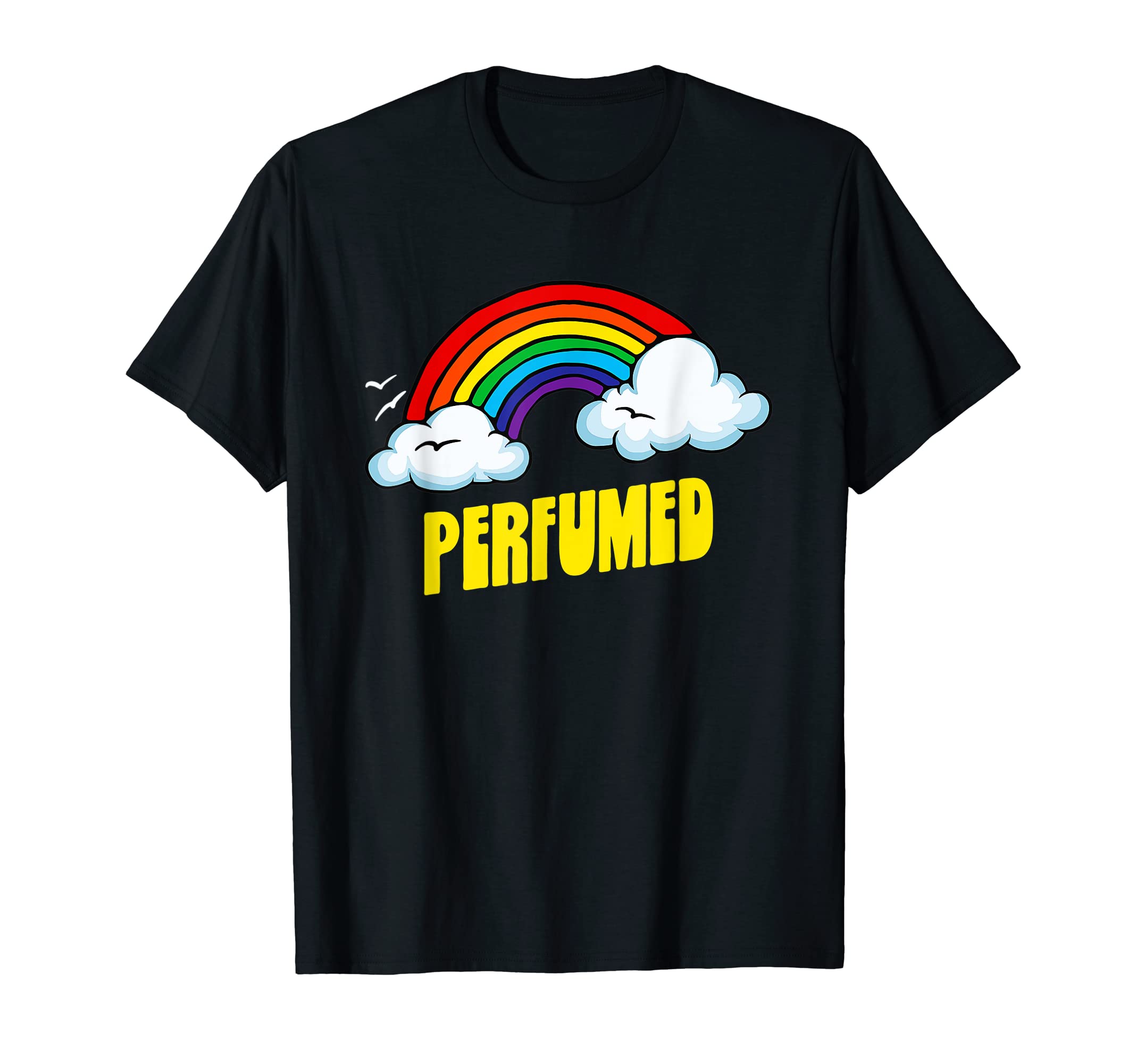 Perfumed Funny Sarcastic Rainbow T-Shirt - Trendy Graphic Men Women - T-Shirt, Sweatshirt, Hoodie