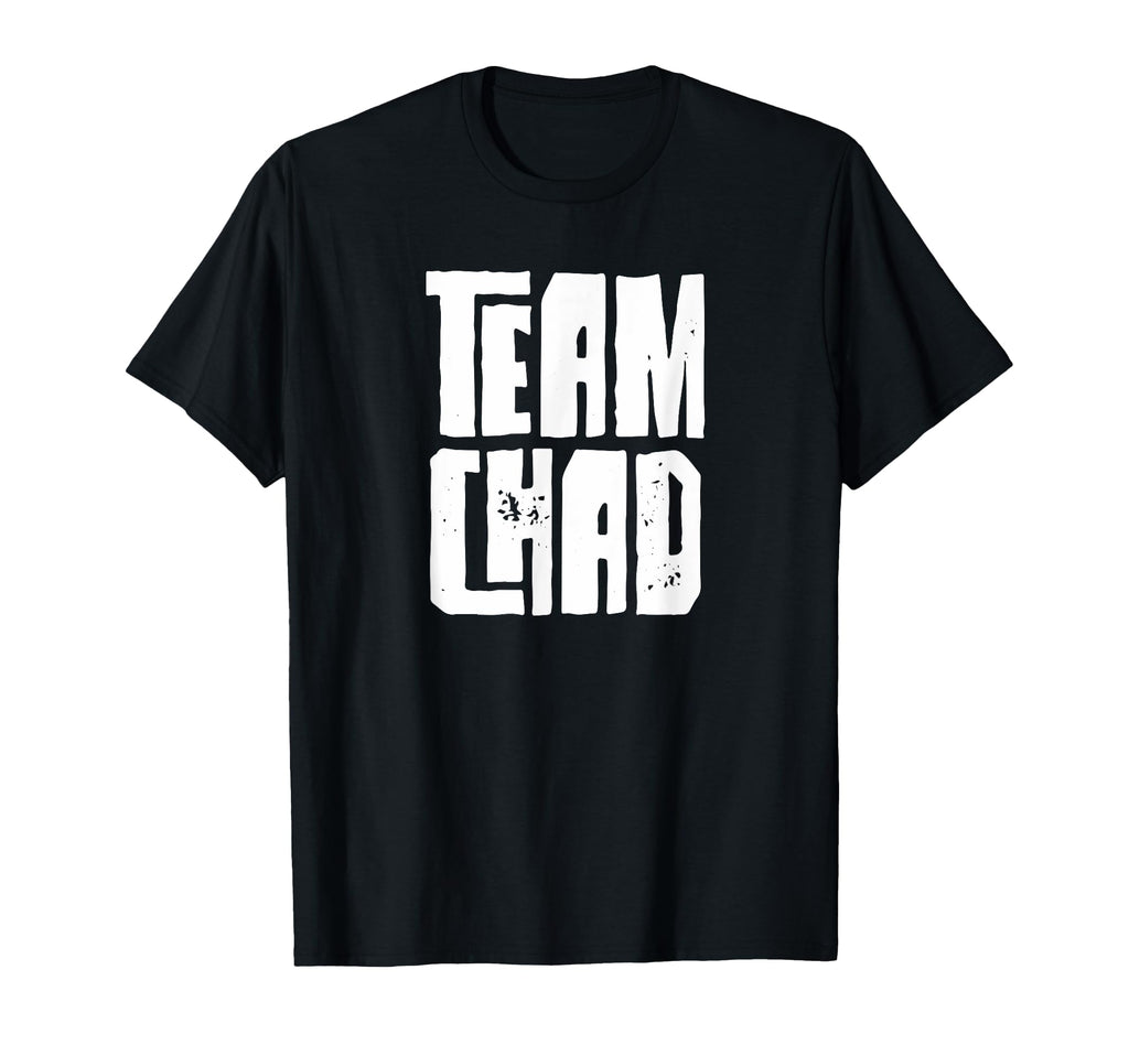 Team Chad Husband Son Grandson Dad T-Shirt - Minimalist Print Men Women - T-Shirt, Sweatshirt, Hoodie