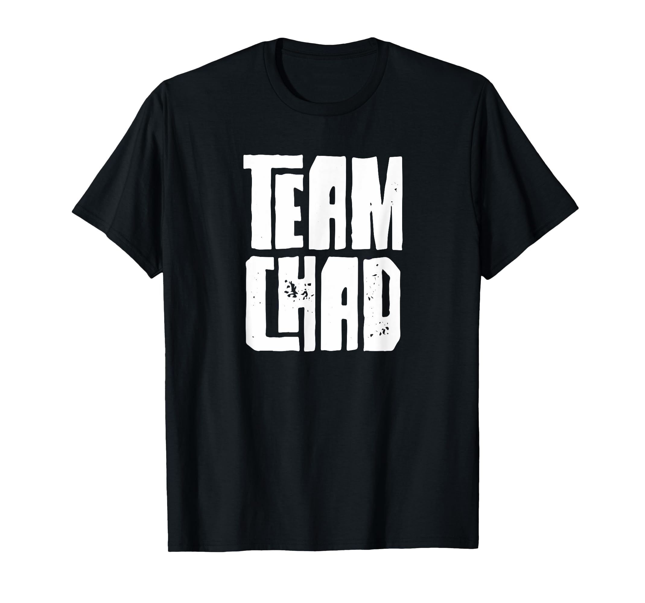 Team Chad Husband Son Grandson Dad T-Shirt - Minimalist Print Men Women - T-Shirt, Sweatshirt, Hoodie