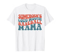 Somebodys Loudmouth Baseball Mama T-Shirt - Novelty Apparel Unisex - T-Shirt, Sweatshirt, Hoodie