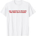 MY ANXIETY IS CHRONIC BUT THIS ASS ICONIC - Adult & Kids T-Shirts, Sweatshirts & Hoodies apparel design preview 1