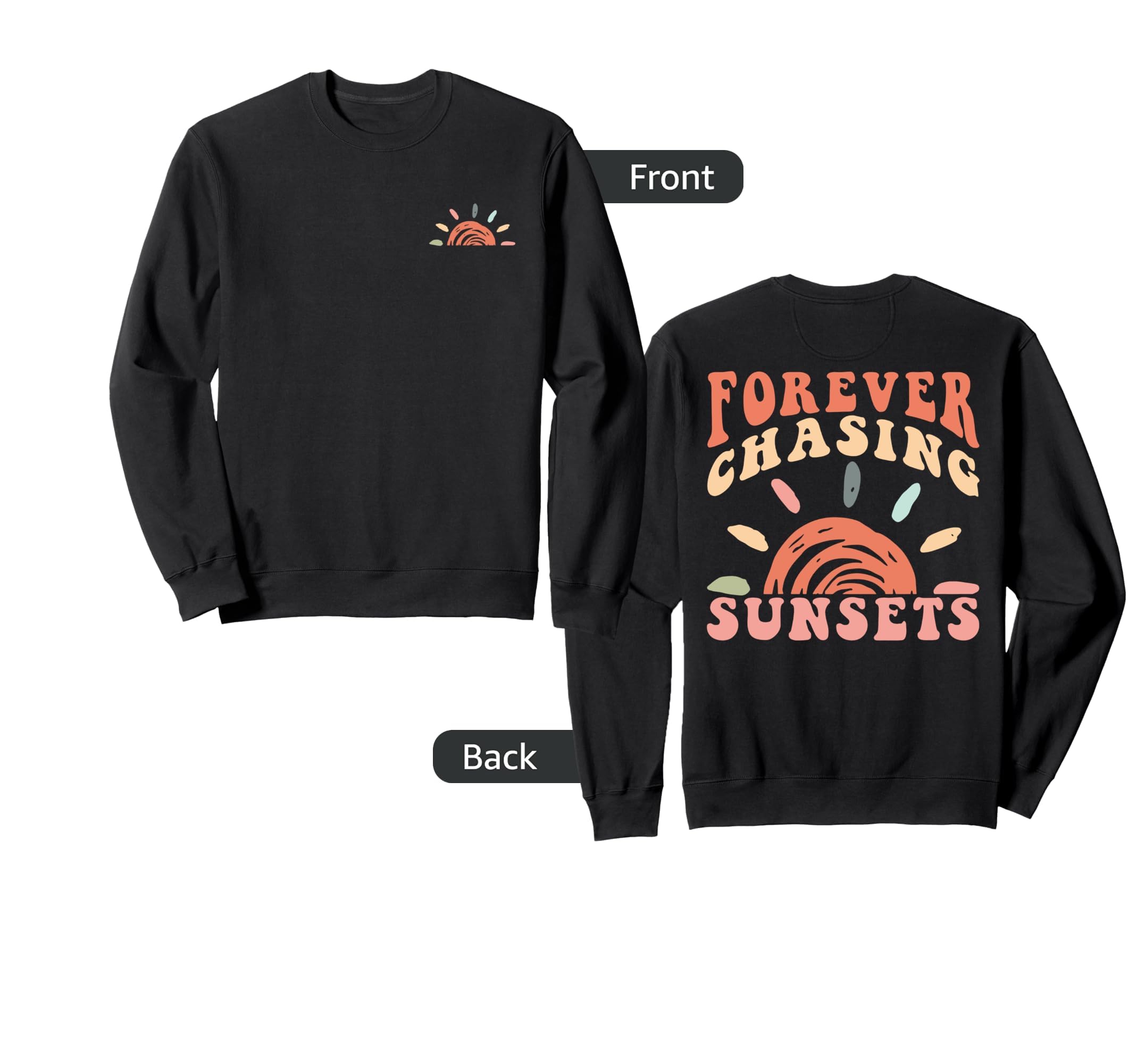 Forever Chasing Sunsets Sweatshirt - Casual Everyday Wear for Adults - T-Shirt, Sweatshirt, Hoodie