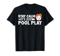 Baseball Stay Calm Its Just Pool T-Shirt - Aesthetic Graphic Men Women - T-Shirt, Sweatshirt, Hoodie
