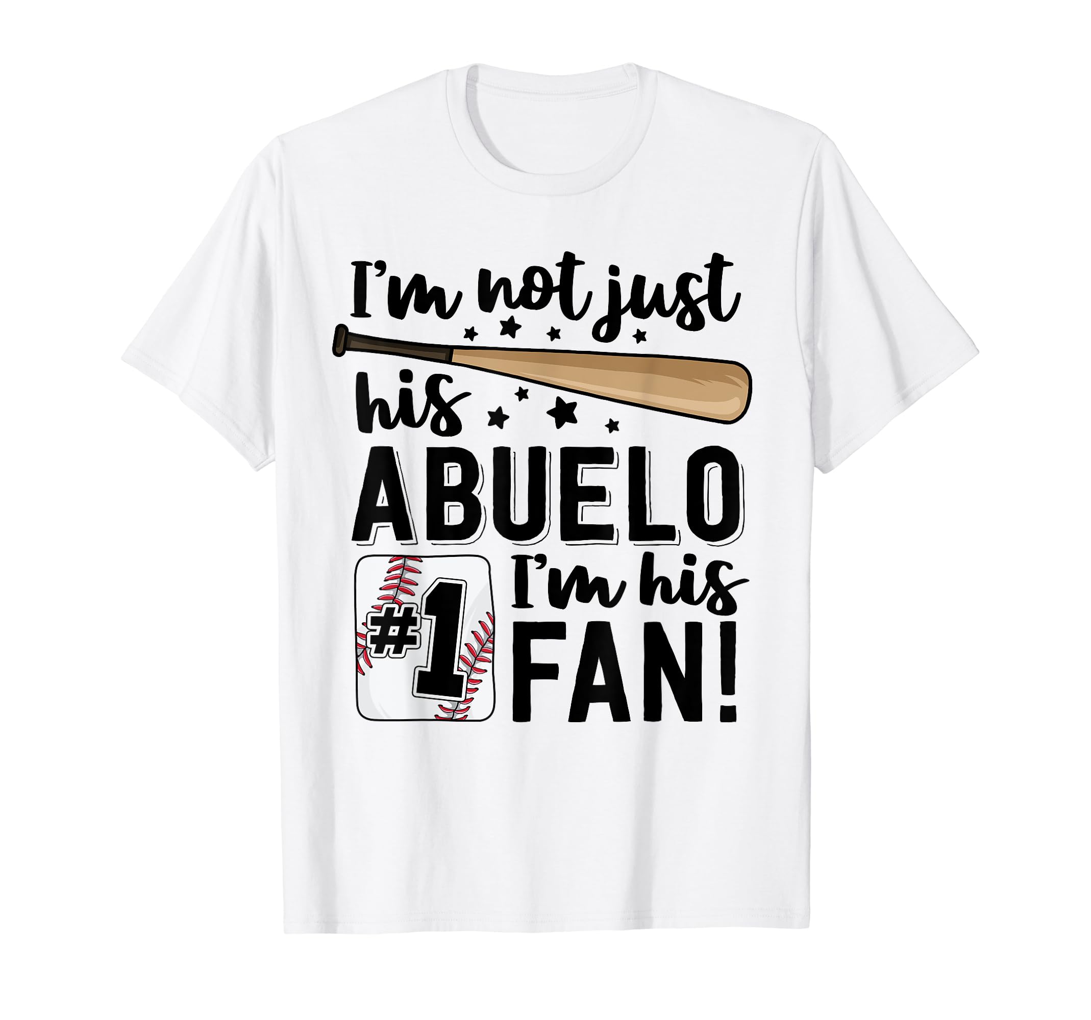 Im Not Just His Abuelo Im His 1 Fan T-Shirt - Casual Everyday Wear Unisex - T-Shirt, Sweatshirt, Hoodie