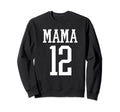 Number 12 Mama Biggest Fan Spirit Sweatshirt - Streetwear Style Unisex - T-Shirt, Sweatshirt, Hoodie