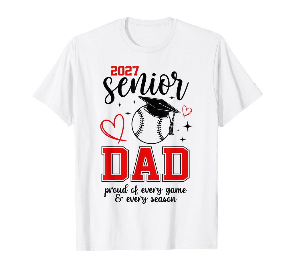 2027 Senior Baseball Dad Proud Family T-Shirt - Novelty Apparel Unisex - T-Shirt, Sweatshirt, Hoodie