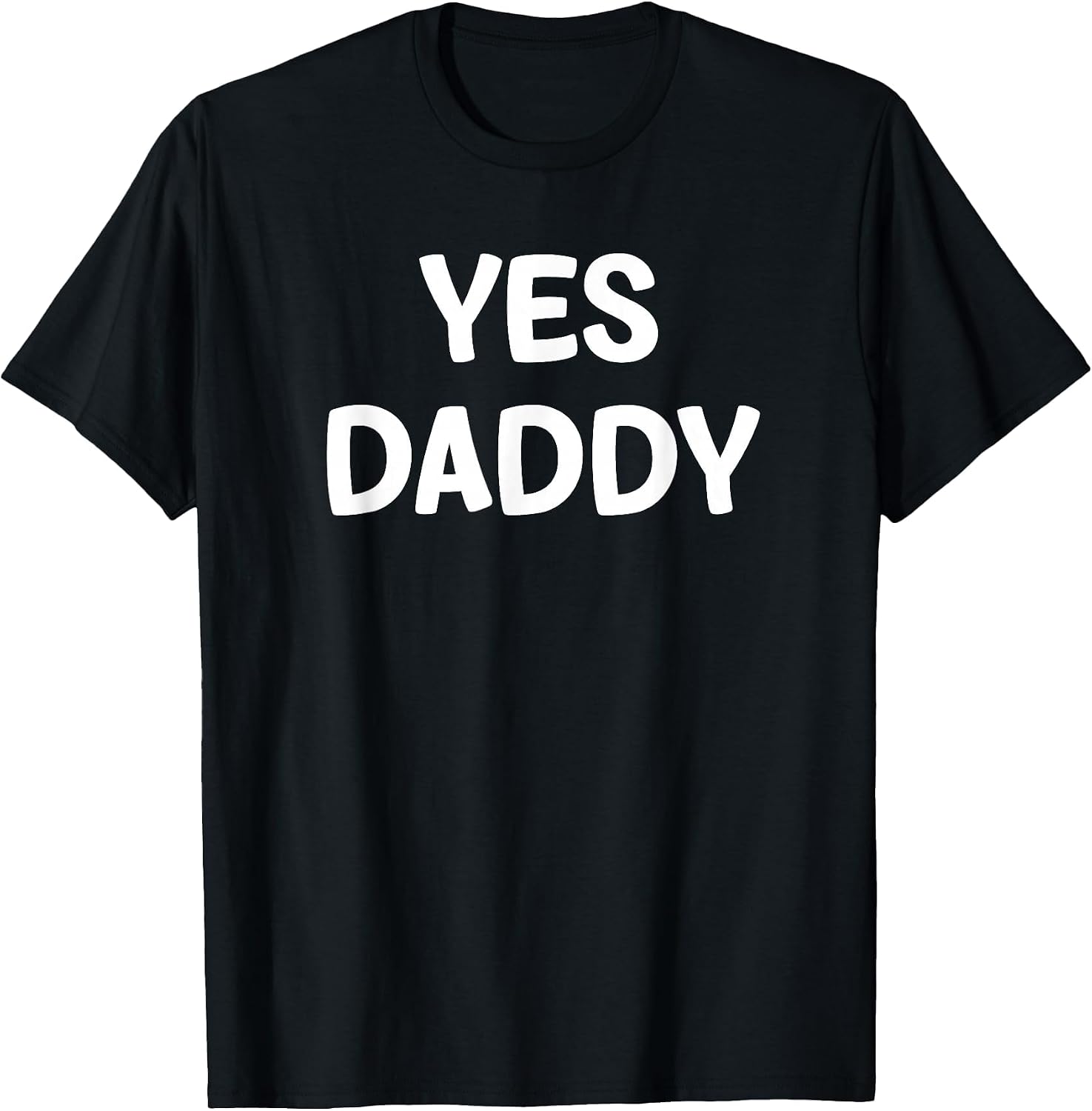Yes Daddy Design, Gag Gifts - Adult & Kids T-Shirts, Sweatshirts & Hoodies apparel design preview 1