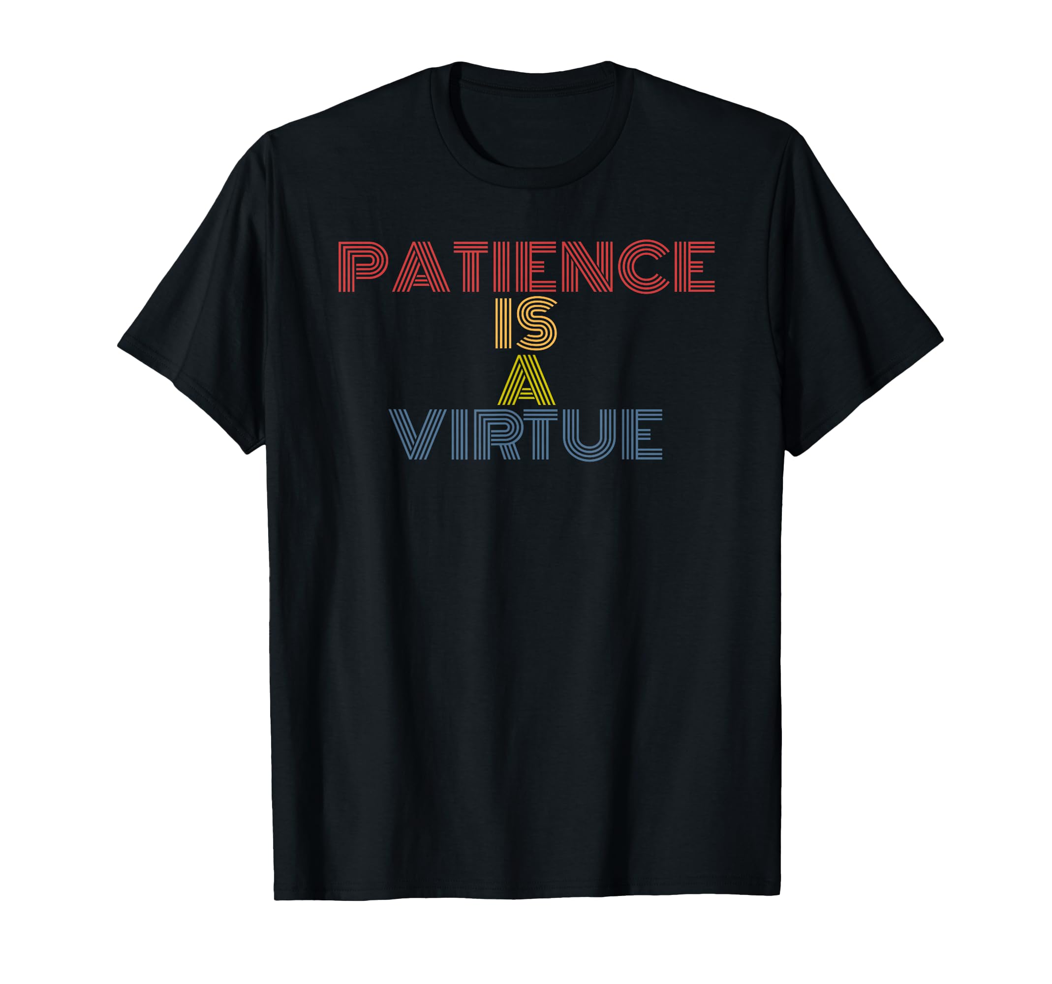 Patience Is Virtue Rainbow Text T-Shirt - Graphic Print for Adults - T-Shirt, Sweatshirt, Hoodie