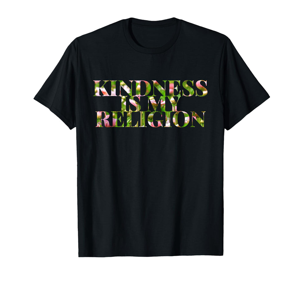 Kindness Is My Religion Inspire Peace T-Shirt - Custom Art Print Men Women - T-Shirt, Sweatshirt, Hoodie