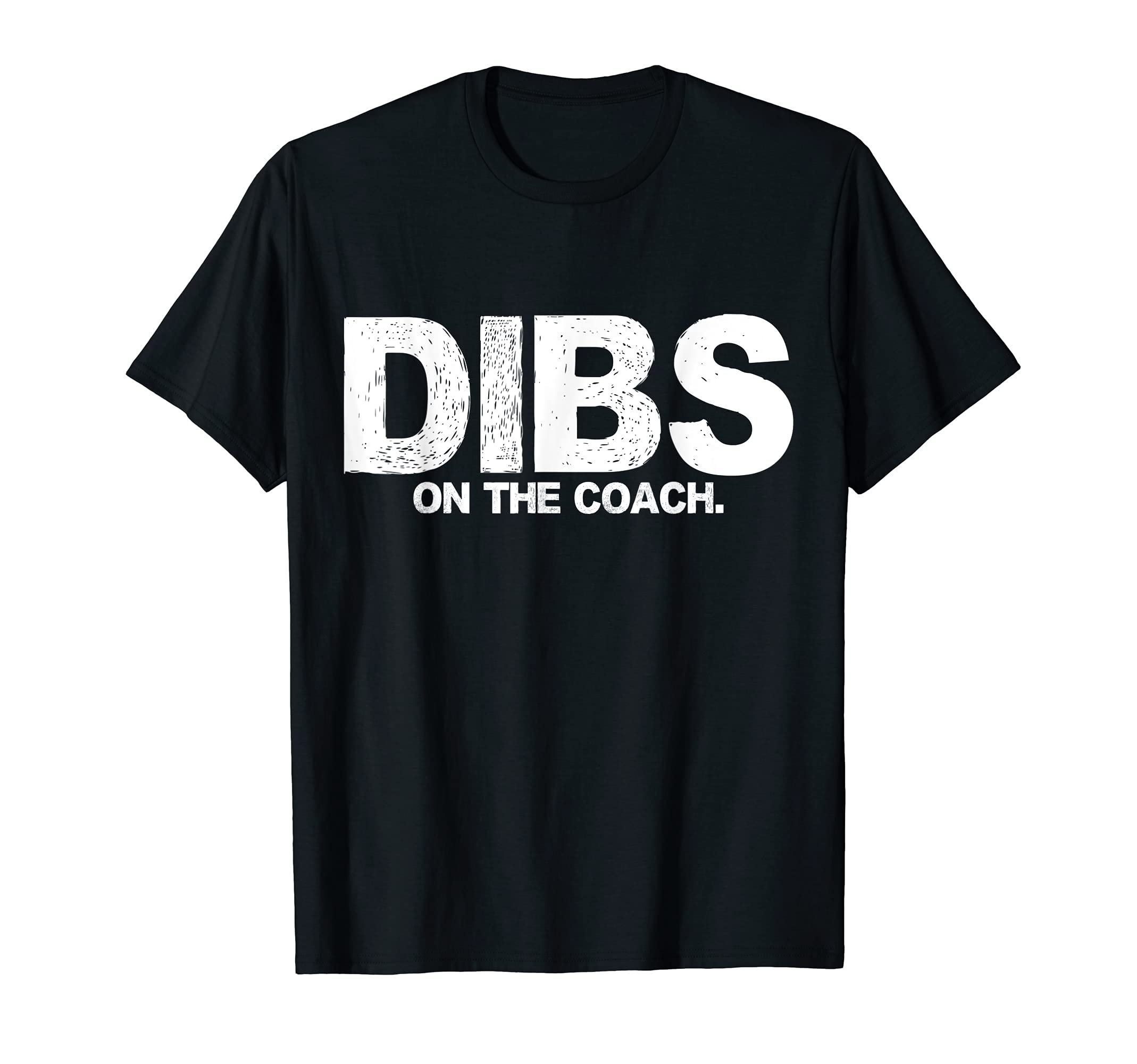 Dibs Coach Baseball Softball Funny T-Shirt - Fun Novelty Design Men Women - T-Shirt, Sweatshirt, Hoodie