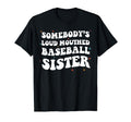 Somebodys Loud Mouthed Baseball Sister T-Shirt - Graphic Print for Adults - T-Shirt, Sweatshirt, Hoodie