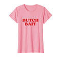 Butch Bait Y2K Aesthetic Trendy T-Shirt - Graphic Print Unisex - T-Shirt, Sweatshirt, Hoodie