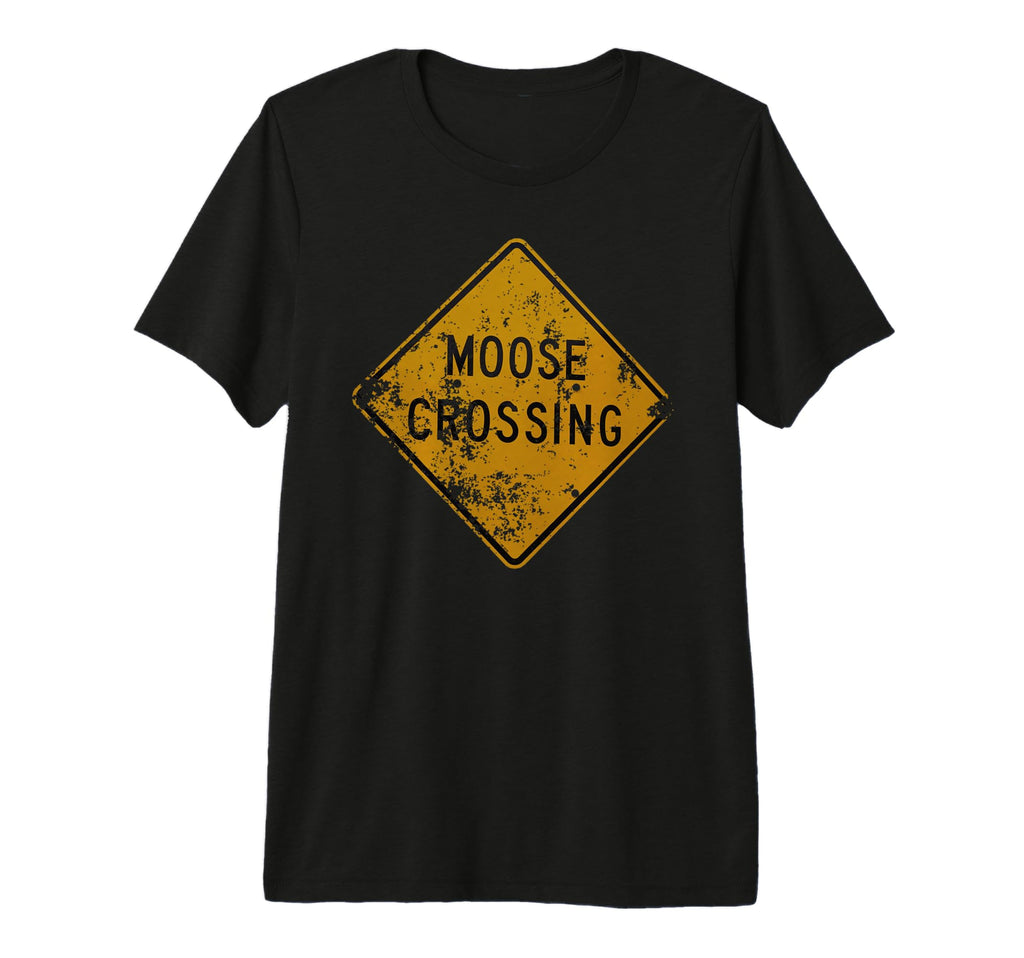 Distressed Moose Crossing Road Sign T-Shirt - Novelty Apparel for Adults - T-Shirt, Sweatshirt, Hoodie