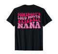 Somebodys Loud Mouth Baseball Nana Back T-Shirt - Unique Graphic Men Women - T-Shirt, Sweatshirt, Hoodie