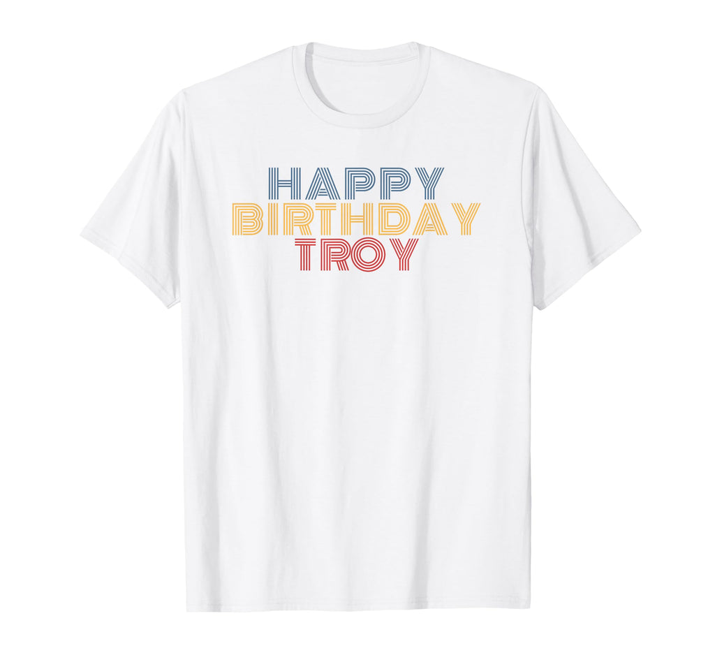 Happy Birthday Troy Personalized Name T-Shirt - Custom Art Print Unisex - T-Shirt, Sweatshirt, Hoodie