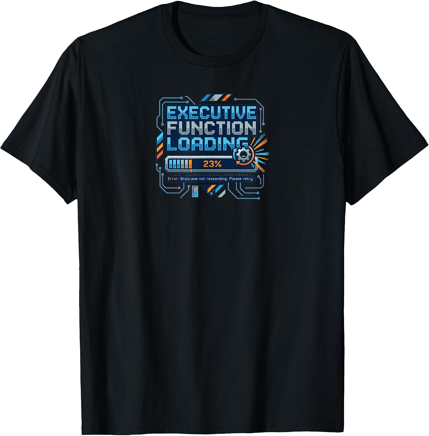 Executive Function Loading Funny Coding Tech Humor - Adult & Kids T-Shirts, Sweatshirts & Hoodies apparel design preview 1