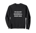 Baseball Funny Mom Sweatshirt - Trendy Graphic Men Women - T-Shirt, Sweatshirt, Hoodie