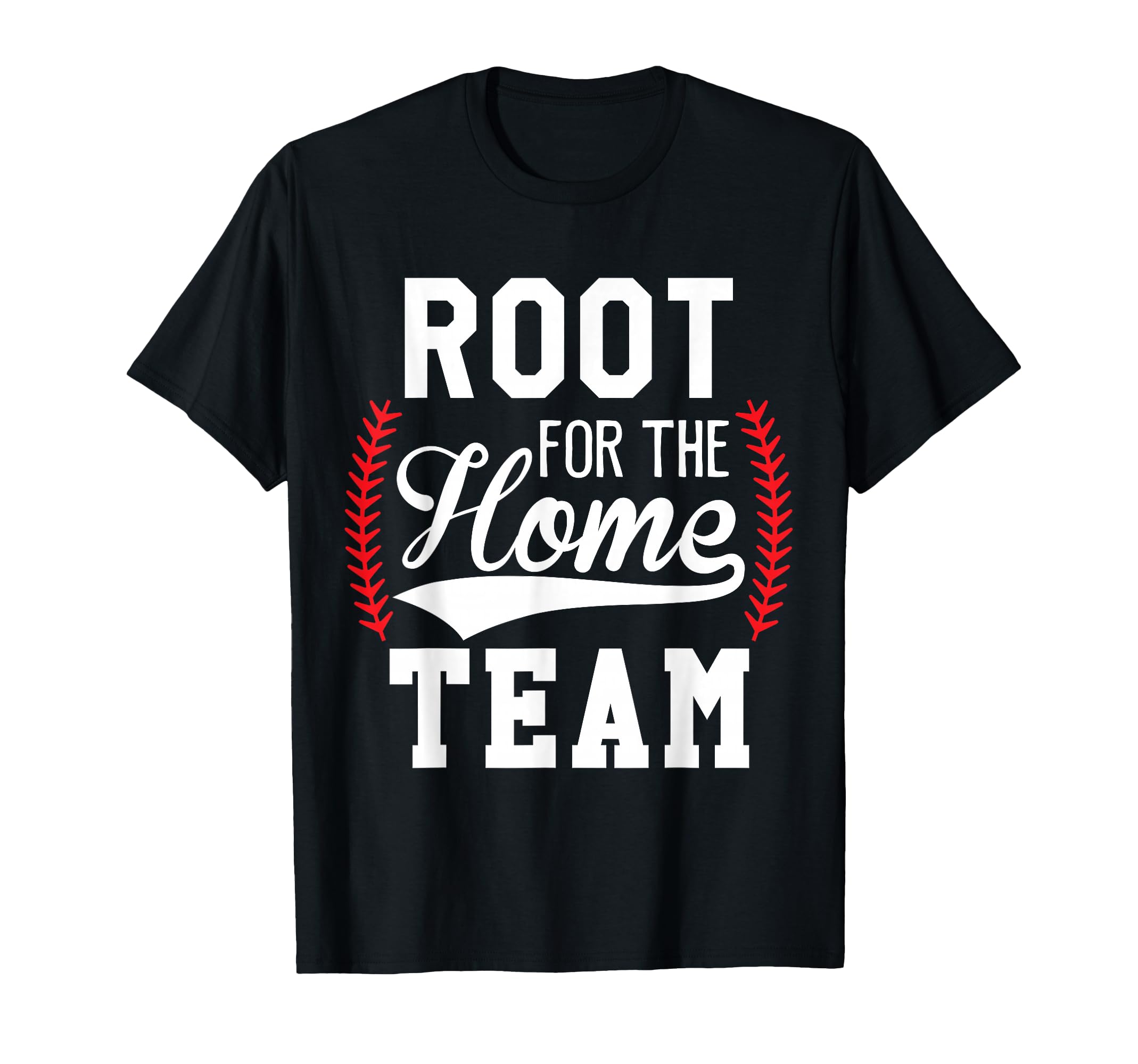 Root Home Team Baseball Game Day T-Shirt - Custom Art Print Men Women - T-Shirt, Sweatshirt, Hoodie