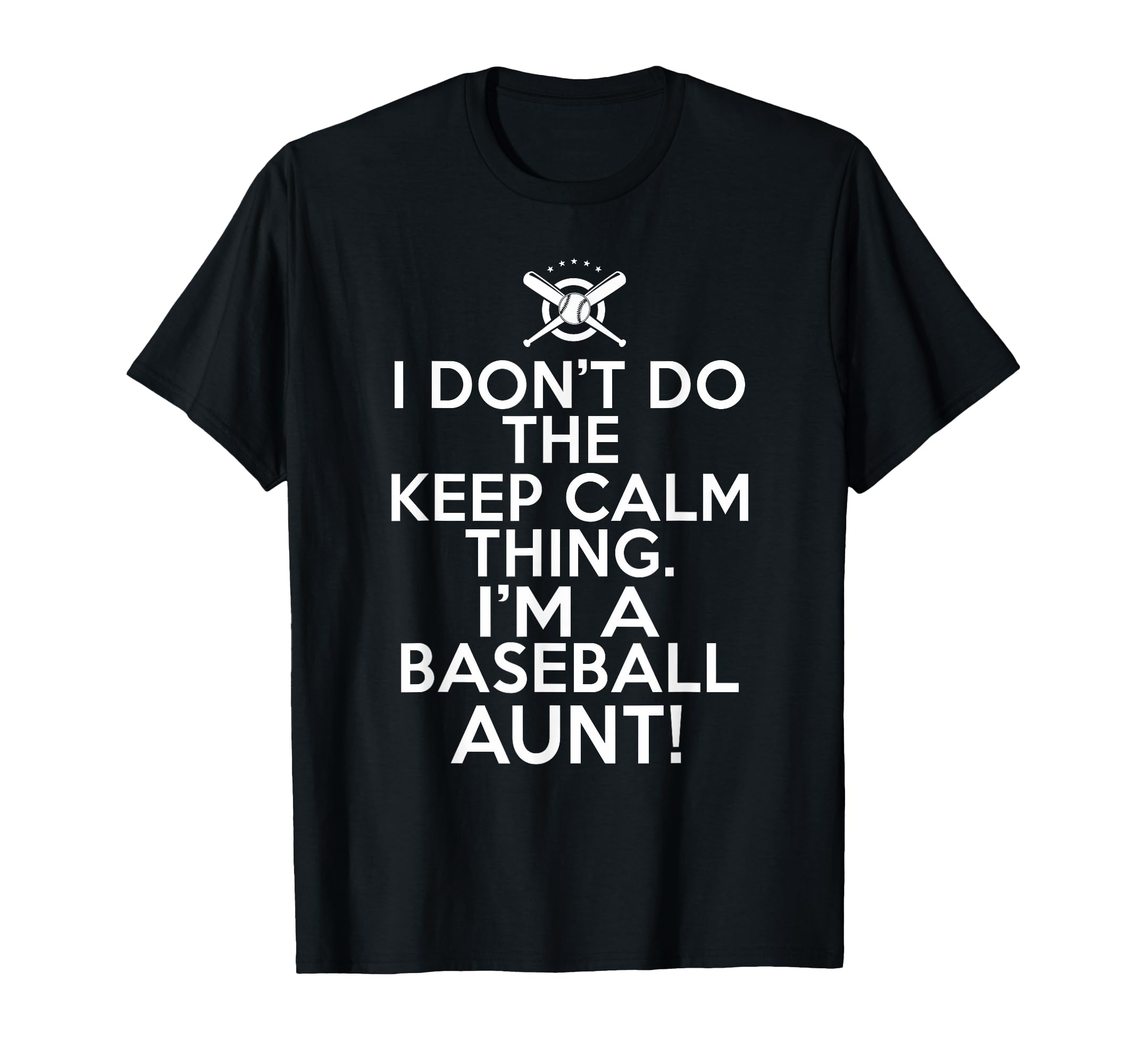 I Dont Do Keep Calm Baseball Aunts T-Shirt - Aesthetic Graphic Men Women - T-Shirt, Sweatshirt, Hoodie