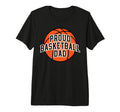Proud Dad Basketball Fan Game Day T-Shirt - Graphic Print Men Women - T-Shirt, Sweatshirt, Hoodie