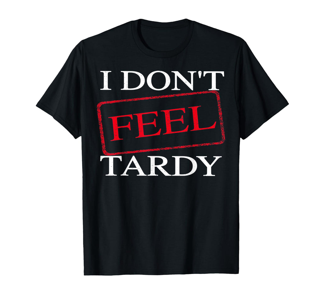 I Dont Feel Tardy Art Rock Guitar T-Shirt - Custom Art Print for Adults - T-Shirt, Sweatshirt, Hoodie