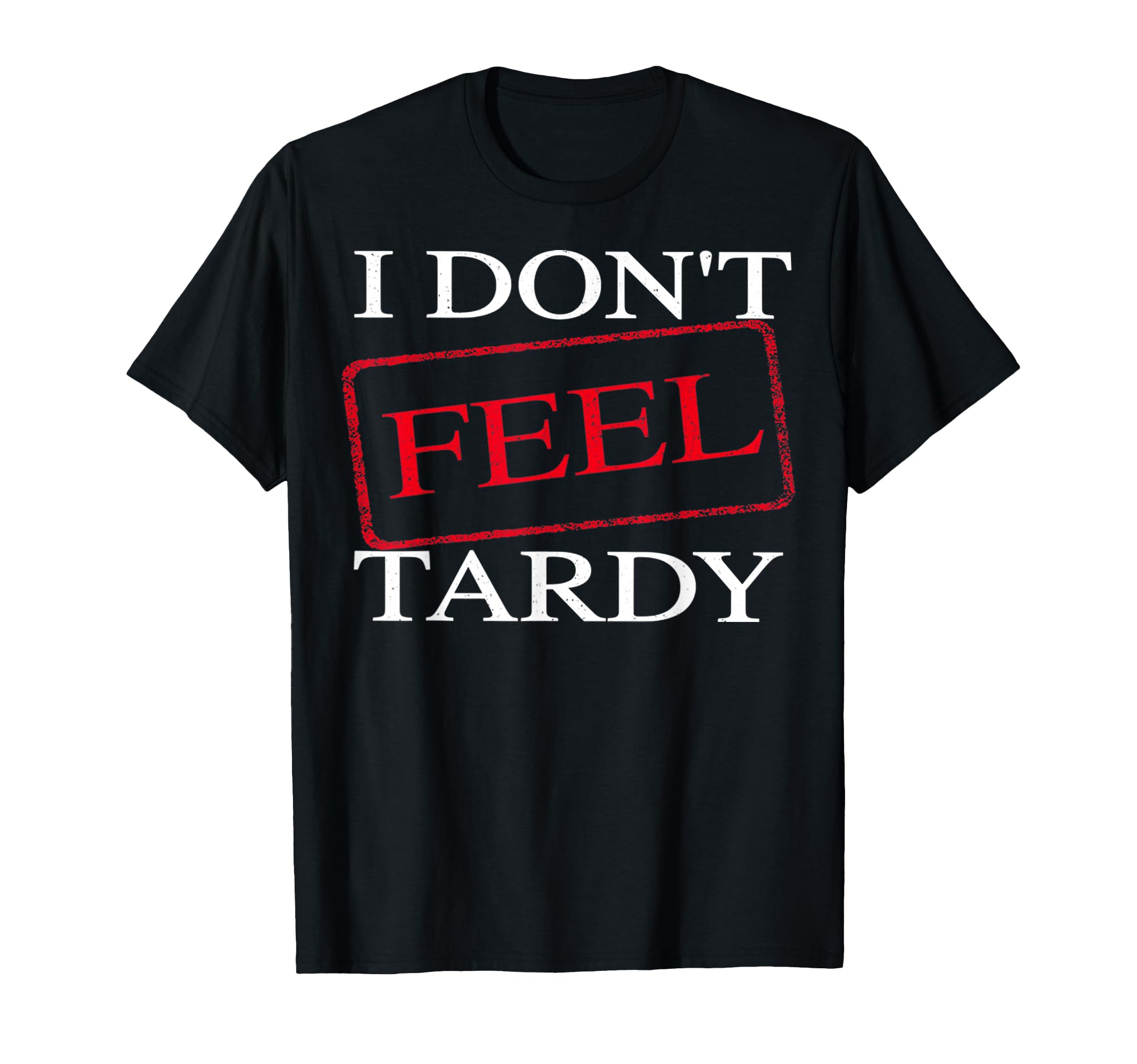 I Dont Feel Tardy Art Rock Guitar T-Shirt - Custom Art Print for Adults - T-Shirt, Sweatshirt, Hoodie