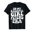 My Baseball Girlfriend Era Funny T-Shirt - Aesthetic Graphic Men Women - T-Shirt, Sweatshirt, Hoodie