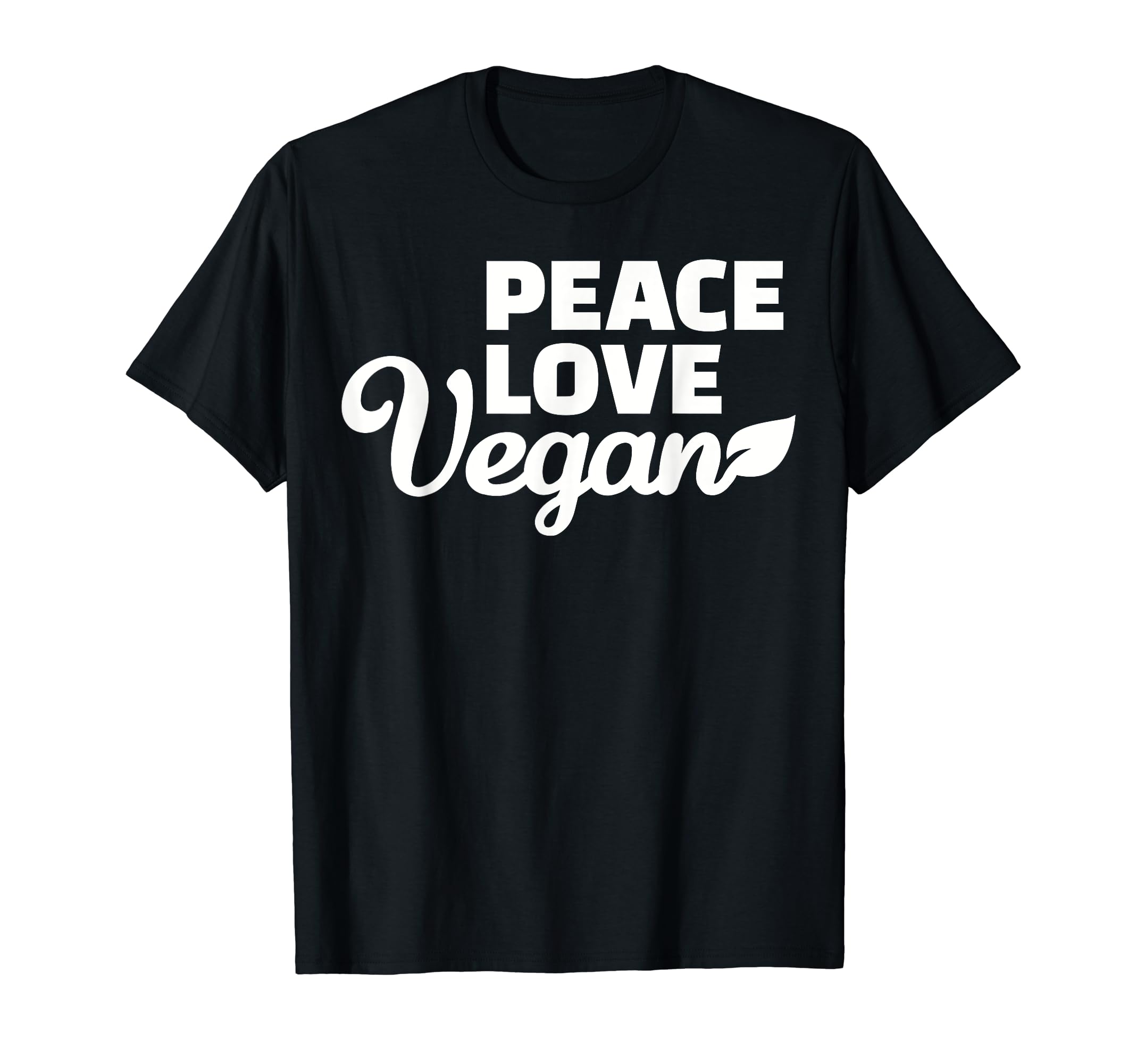 Peace Love Vegan T-Shirt - Fun Novelty Design Unisex - T-Shirt, Sweatshirt, Hoodie